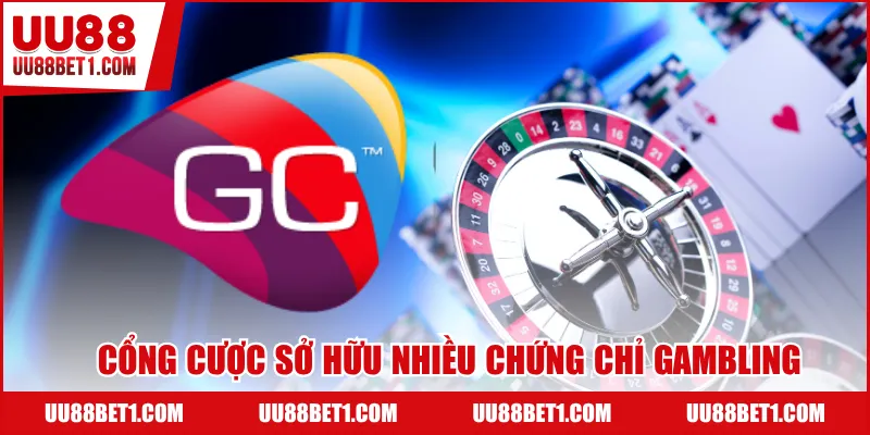 Cổng cược sở hữu nhiều chứng chỉ gambling